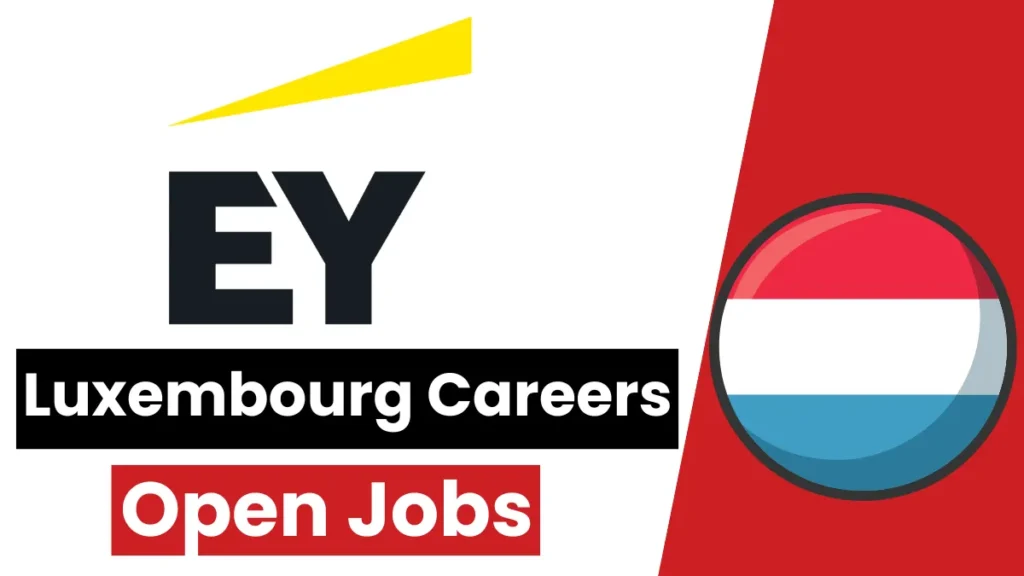 EY Luxembourg Careers: Open Jobs/Application Process