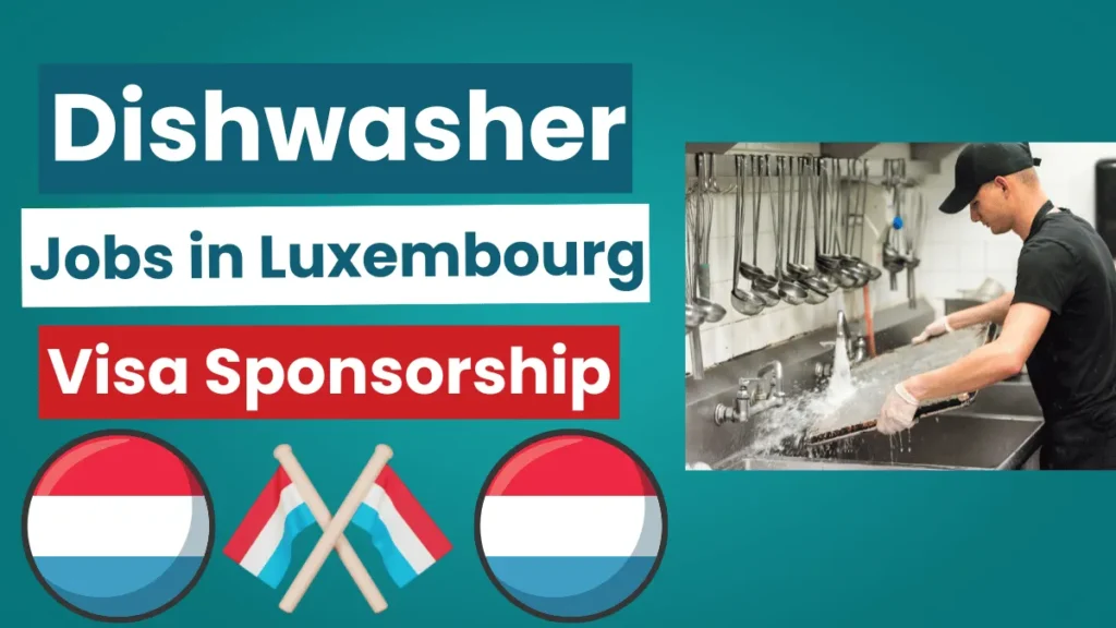 Dishwasher Jobs in Luxembourg with Visa Sponsorship 2025